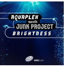 Aquaplex, Junk Project - Brightness