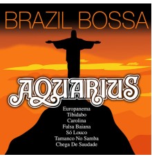 Aquarius - Brazil Bossa