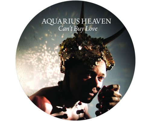 Aquarius Heaven - Can't Buy Love