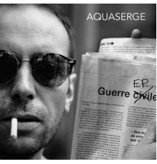 Aquaserge - Guerre