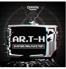 Ar.T-H - System Malfunction