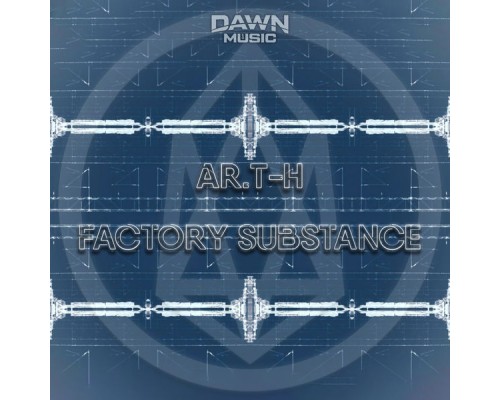 Ar.T-H - Factory Substance