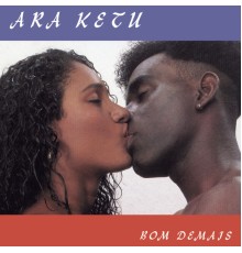 Ara Ketu - Bom Demais