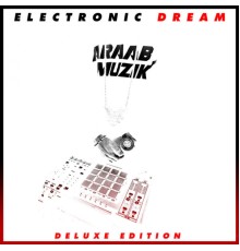 AraabMuzik - Electronic Dream (Deluxe Edition)