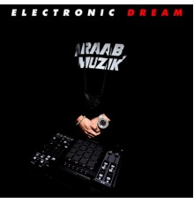 AraabMuzik - Electronic Dream