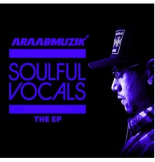 AraabMuzik - SOULFUL VOCALS - EP