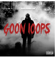 AraabMuzik - Goon Loops