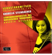Arabella Steinbacher - Andris Nelsons - Shostakovich : Violin Concertos Nos. 1 & 2
