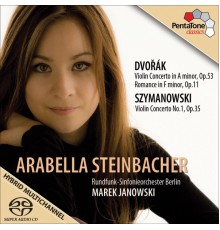Arabella Steinbacher, Marek Janowski - Szymanowski: Violin Concerto No.1 Dvorak: Violin Concerto, Romance