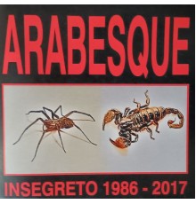 Arabesque - Insegreto 1986-2017