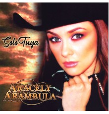 Aracely Arambula - Solo Tuya