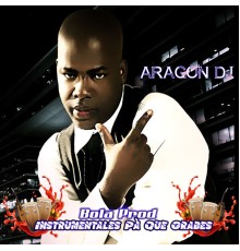 Aragon Dj - Instrumentales Pà Que Grabes
