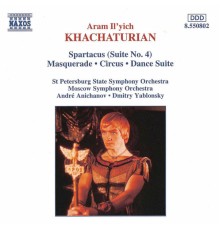 Aram Il'yich Khachaturian - Spartacus, Suite No. 4 / Masquerade / Circus