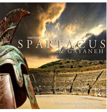 Aram Khachaturian - The Very Best of Khachaturian's Spartacus and Gayaneh