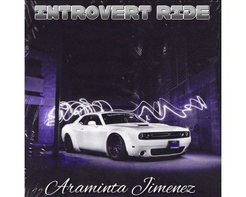 Araminta Jimenez - Introvert Ride