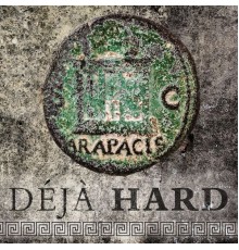 Arapacis - Déjà Hard