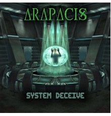 Arapacis - System Deceive