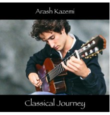 Arash Kazemi - Classical Journey