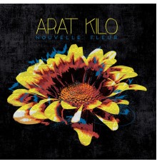 Arat Kilo - Nouvelle fleur