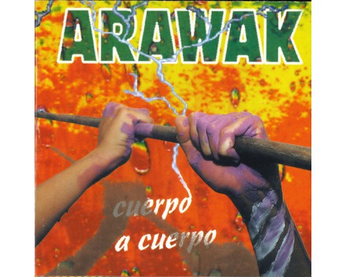 Arawak - Cuerpo a cuerpo