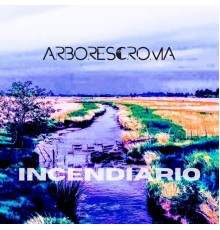 Arborescroma - Incendiario