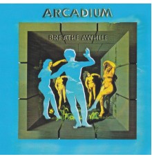 Arcadium - Breathe Awhile