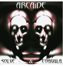 Arcaide - Solve & Coagula