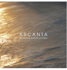 Arcanta - The Sacred and the Profane