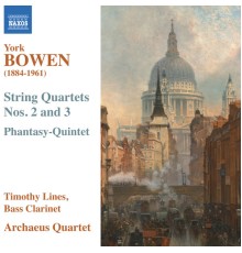 Archaeus String Quartet, Timothy Lines - Bowen: String Quartets & Phantasy Quintet