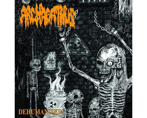 Archagathus - Dehumanizer