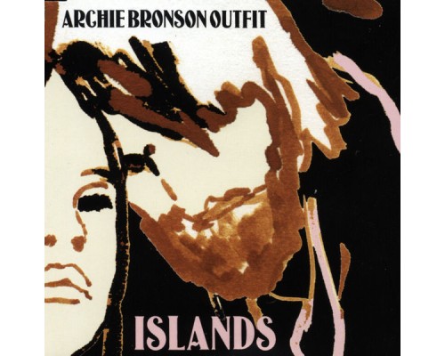 Archie Bronson Outfit - Islands