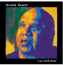 Archie Roach - Let Love Rule