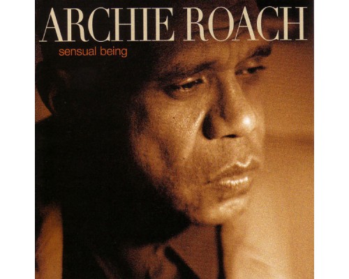 Archie Roach - Sensual Being