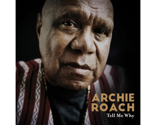 Archie Roach - Tell Me Why