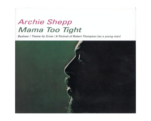 Archie Shepp - Mama Too Tight