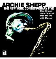 Archie Shepp - The New York Contemporary Five