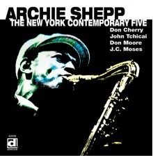 Archie Shepp - The New York Contemporary Five