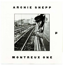 Archie Shepp - Montreux One