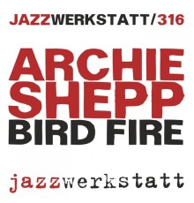 Archie Shepp - Birdfire