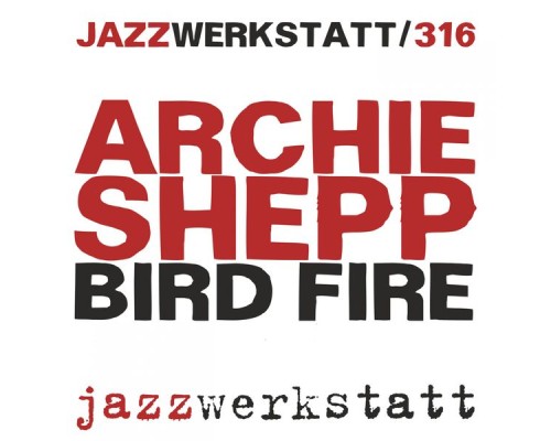 Archie Shepp - Birdfire