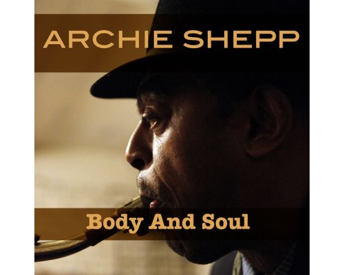 Archie Shepp - Body and Soul