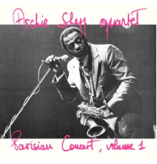 Archie Shepp Quartet - Parisian Concert, Volume 1 (Live)