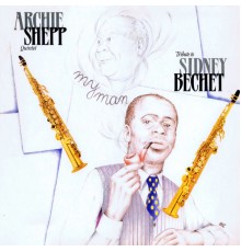 Archie Shepp Quintet - My Man / Tribute to Sidney Bechet
