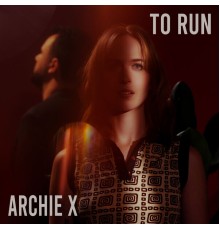 Archie X - To Run