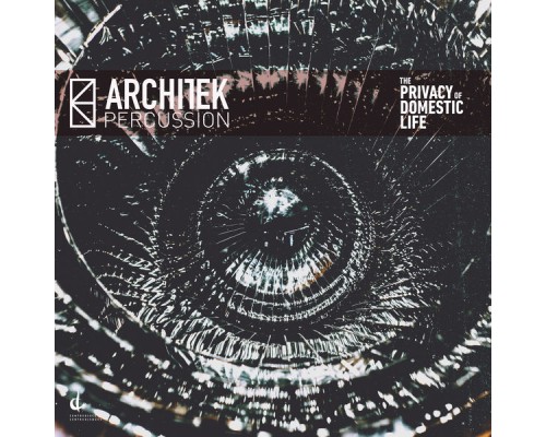 Architek Percussion - The Privacy of Domestic Life Architek Percussion - The Privacy of Domestic Life