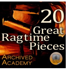 Archived Academy - 20 Great Ragtime Pieces