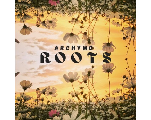 Archymo - Roots