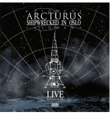 Arcturus - Shipwrecked in Oslo