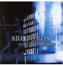 Arcturus - And The Deception Circus - Disguised Masters