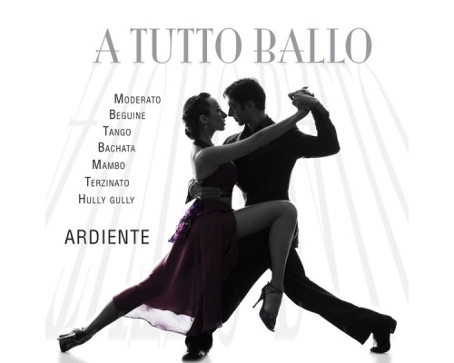 Ardiente - A tutto ballo